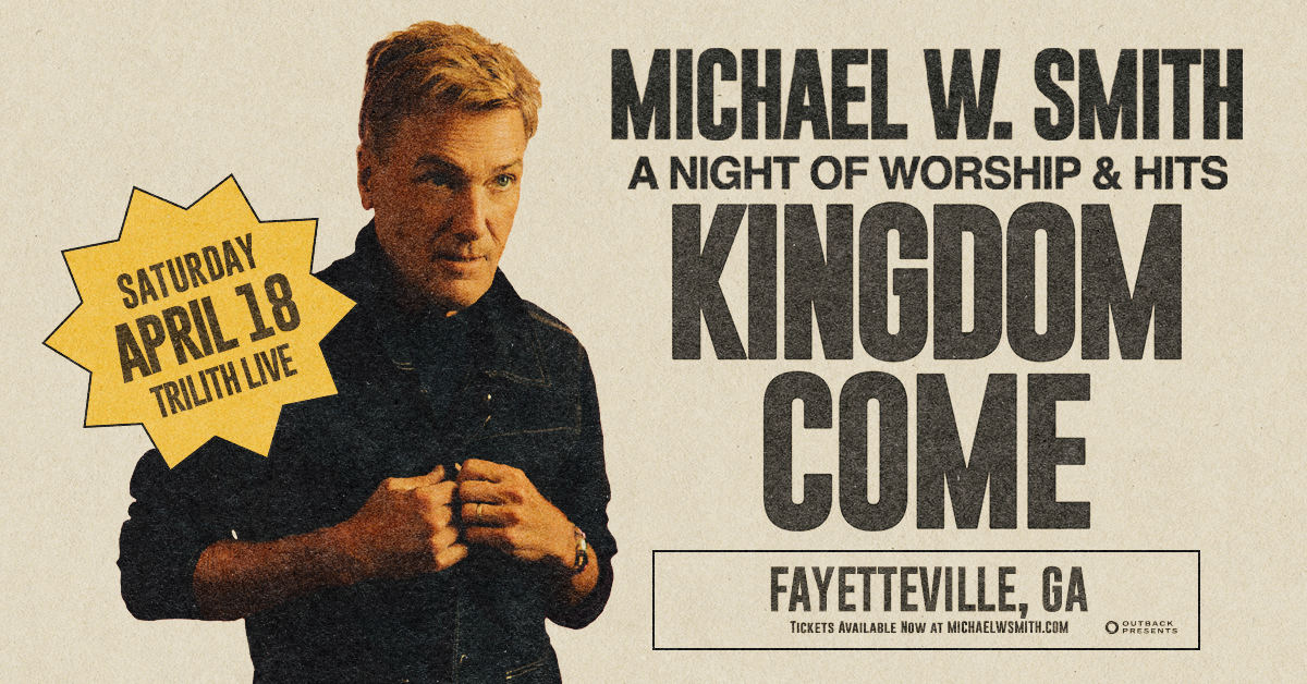 More Info for Michael W. Smith KINGDOM COME A Night of Worship and Hits